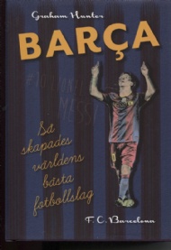 Sportboken - Barca  så skapades världens bästa fotbollslag